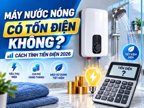 Máy Nước Nóng Có Tốn Điện Không? Cách Tính Tiền Điện 2026