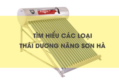 Tìm hiểu về các loại máy nước nóng năng lượng mặt trời Sơn Hà