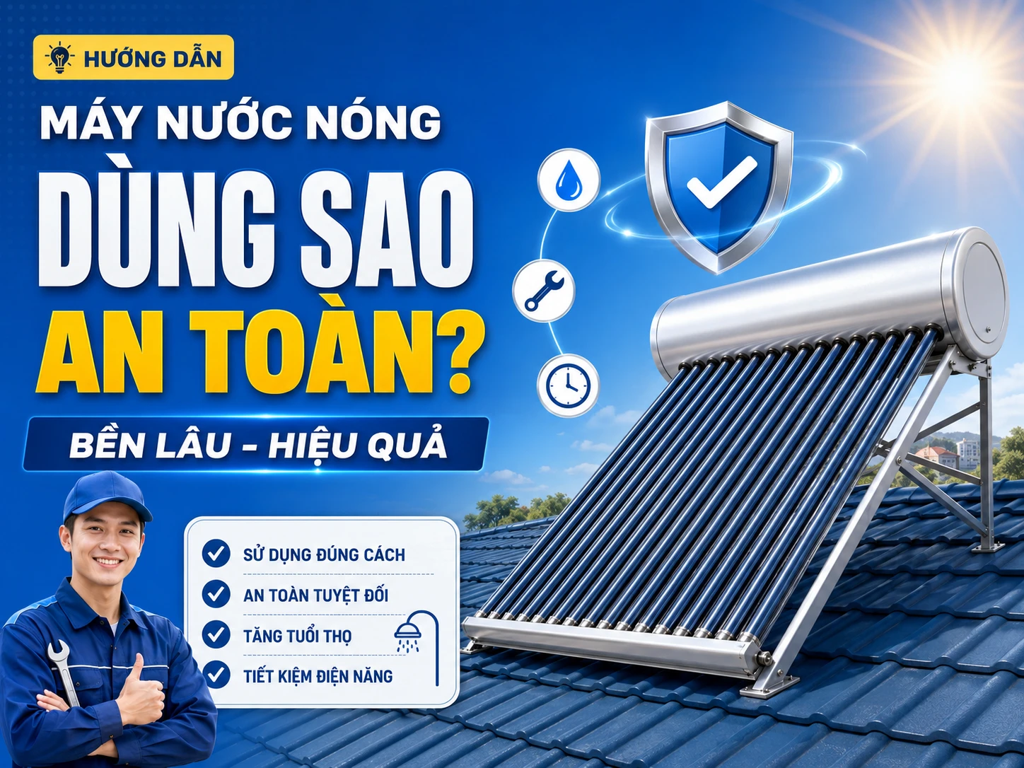 Cách sử dụng máy nước nóng năng lượng mặt trời đúng cách tại gia đình